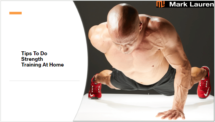 Tips To Do Strength Training At Home..